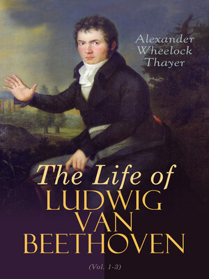 cover image of The Life of Ludwig van Beethoven (Volume 1-3)